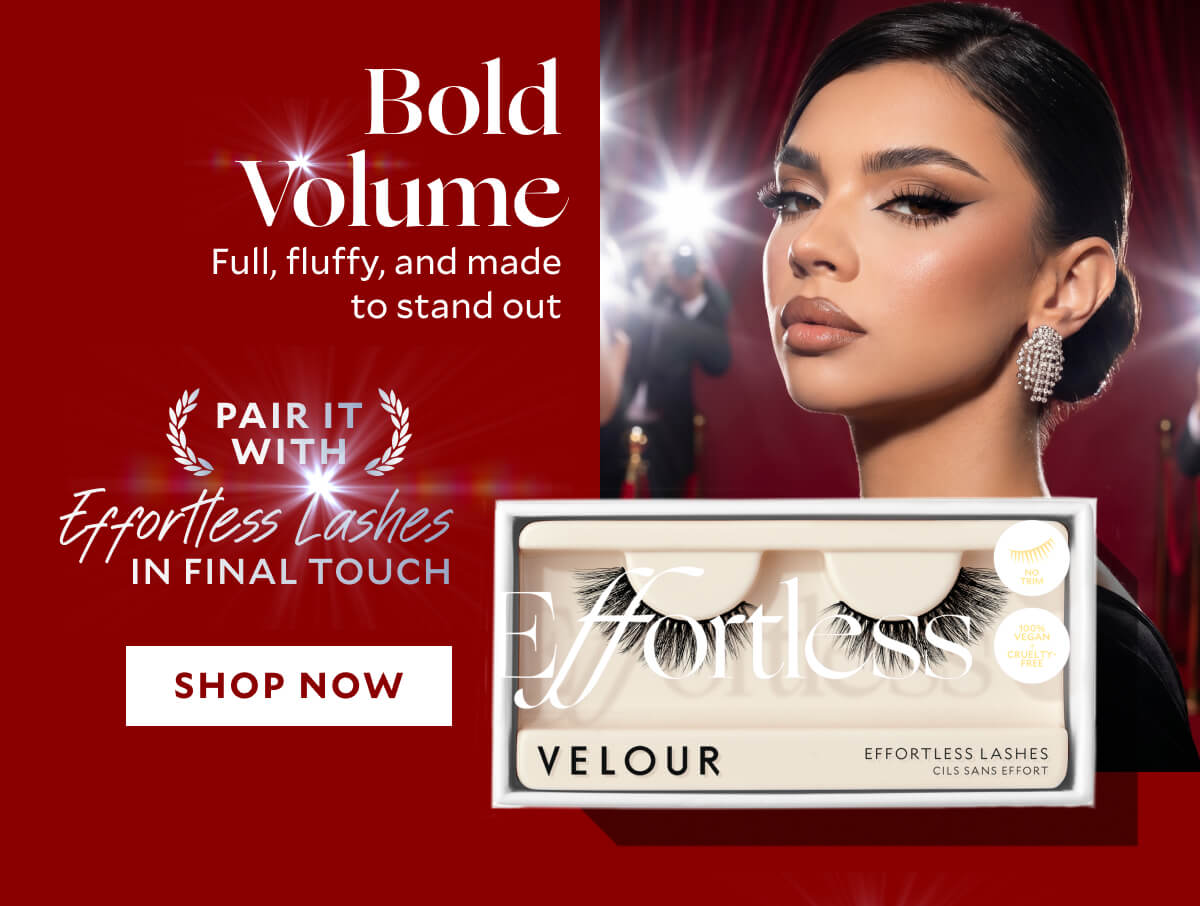 Bold Volume Full, fluffy, and made to stand out Pair it with: Effortless Lashes in Final Touch