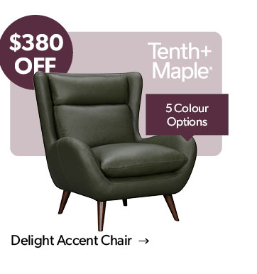 380 dollars OFF. Tenth and Maple. 5 Colour Options. Click to shop the Delight Accent Chair 