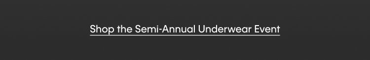 Shop the Semi-Annual Underwear Event