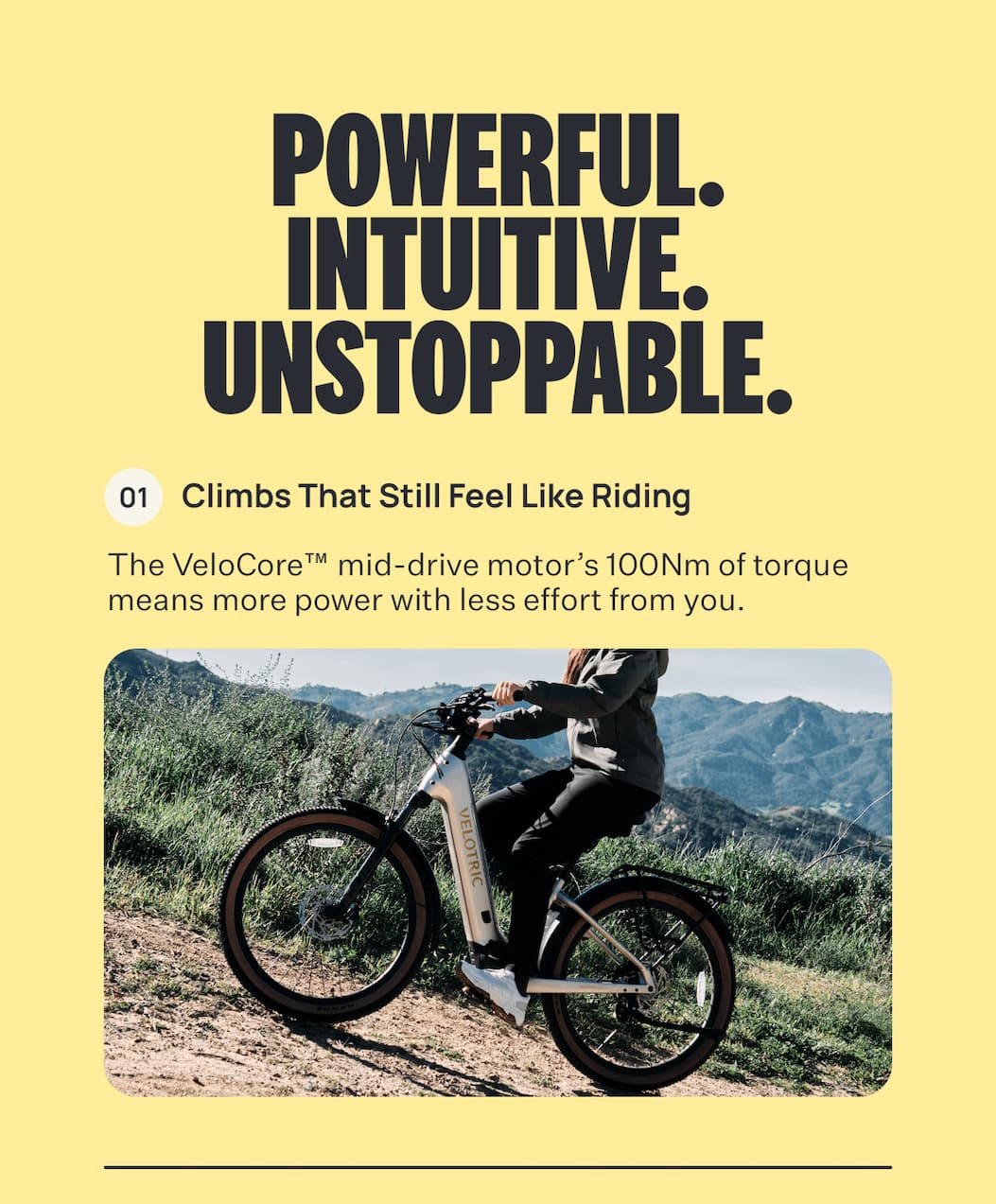 POWERFUL. INTUITIVE. UNSTOPPABLE. 1, CLIMBS THAT STILL FEEL LIKE RIDING