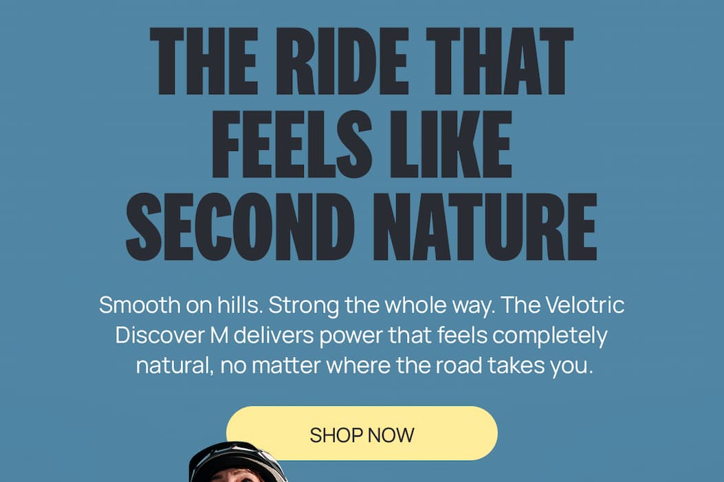 THE RIDE THAT FEELS LIKE SECOND NATURE | Smooth on hills. Strong the whole way. The Velotric Discover M delivers power that feels completely natural, no matter where the road takes you. [SHOP NOW]