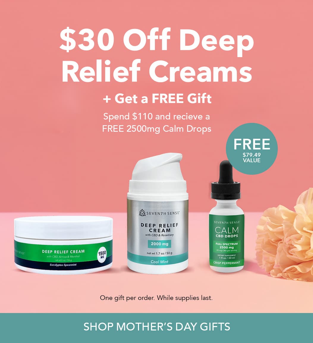 Give Mom the Gift of Deep Relief. Save $30 Off All Deep Relief Creams. Plus! Enjoy FREE 2500mg Calm Drops ($79.49 value) with any $110+ Order.