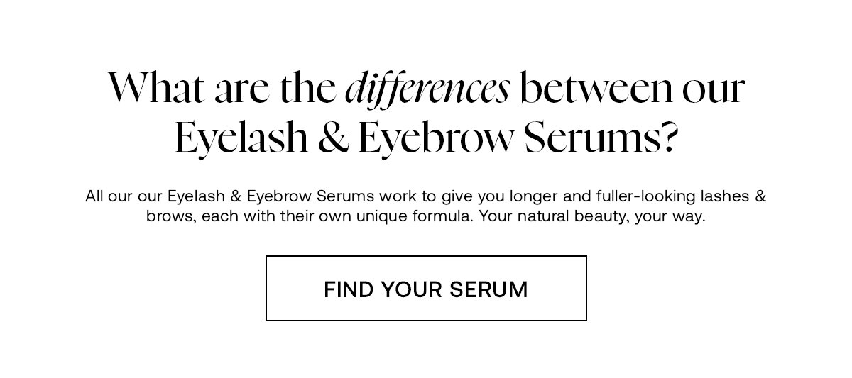 What are the differences between our Eyelash & Eyebrow Serums?