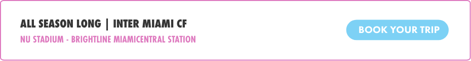 Digital banner promoting travel to Inter Miami CF games all season long. The banner features clear text referencing NU Stadium and Brightline MiamiCentral Station, with a prominent 'BOOK YOUR TRIP' button in blue.