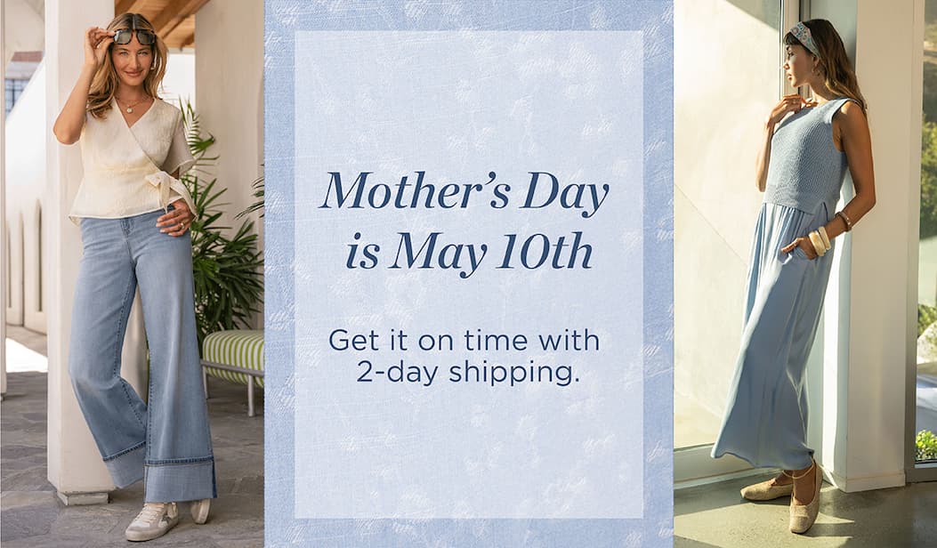 Mother's Day is May 10th. Get it on time with 2-day shipping.