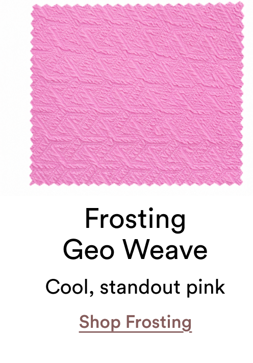 [SHOP FROSTING GEO WEAVE]