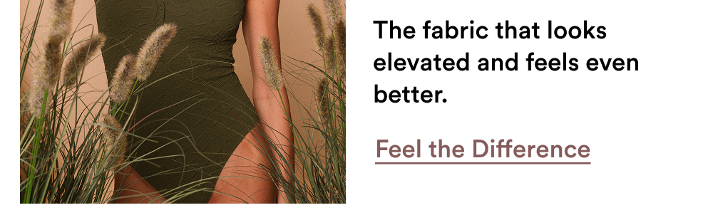 [FEEL THE DIFFERENCE]