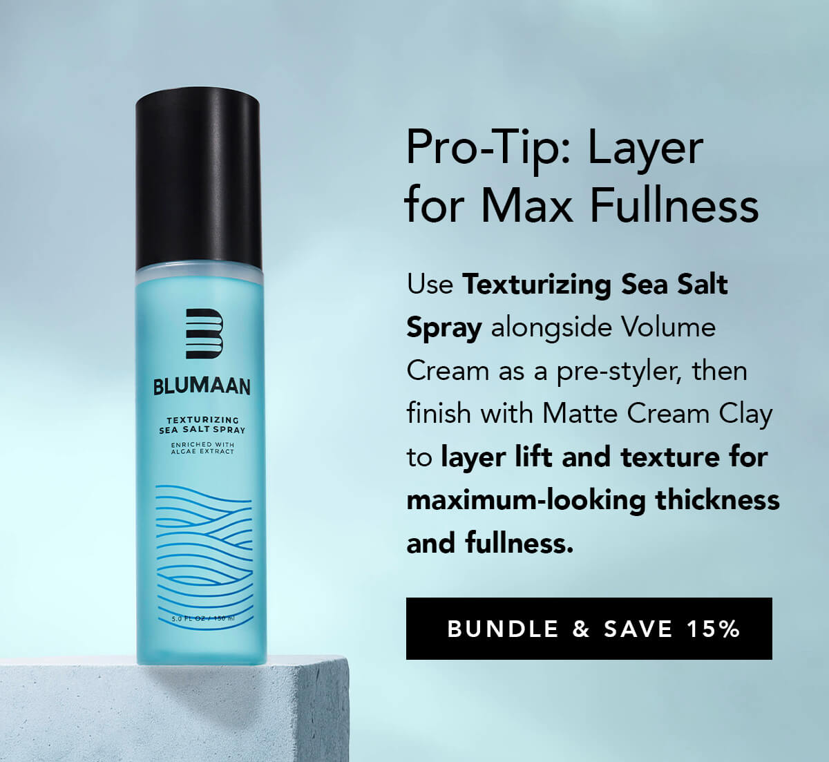 Pro-Tip: Layer for Max Fullness
