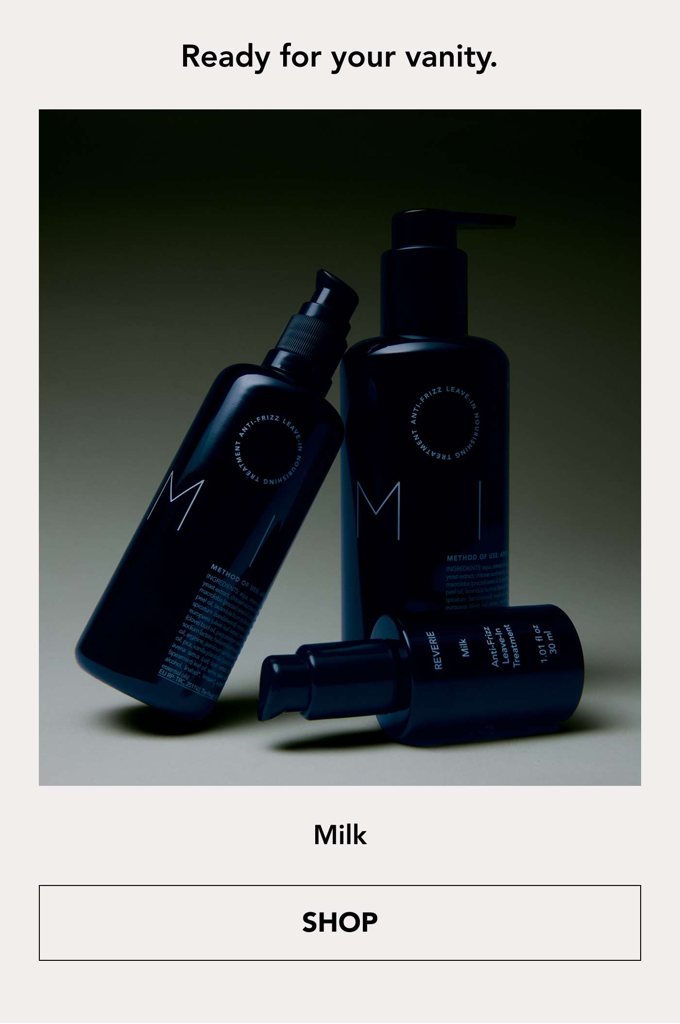 Ready for your Vanity. Milk. Shop