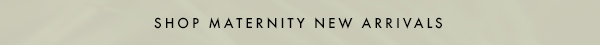 Shop Maternity New Arrivals