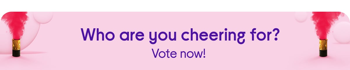 Who are you cheering for? Vote now!