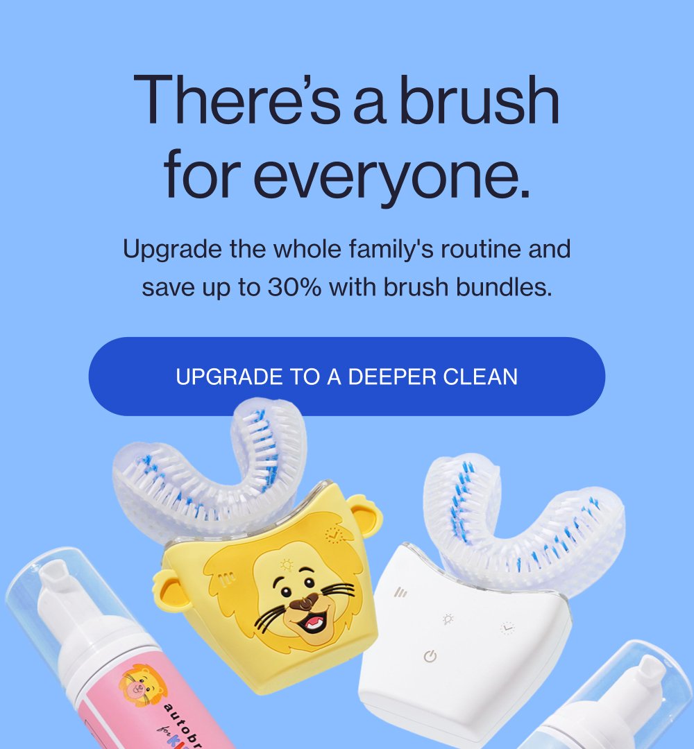 There’s a brush for everyone. Upgrade the whole family's routine and save up to 30% with brush bundles. Upgrade to a Deeper Clean