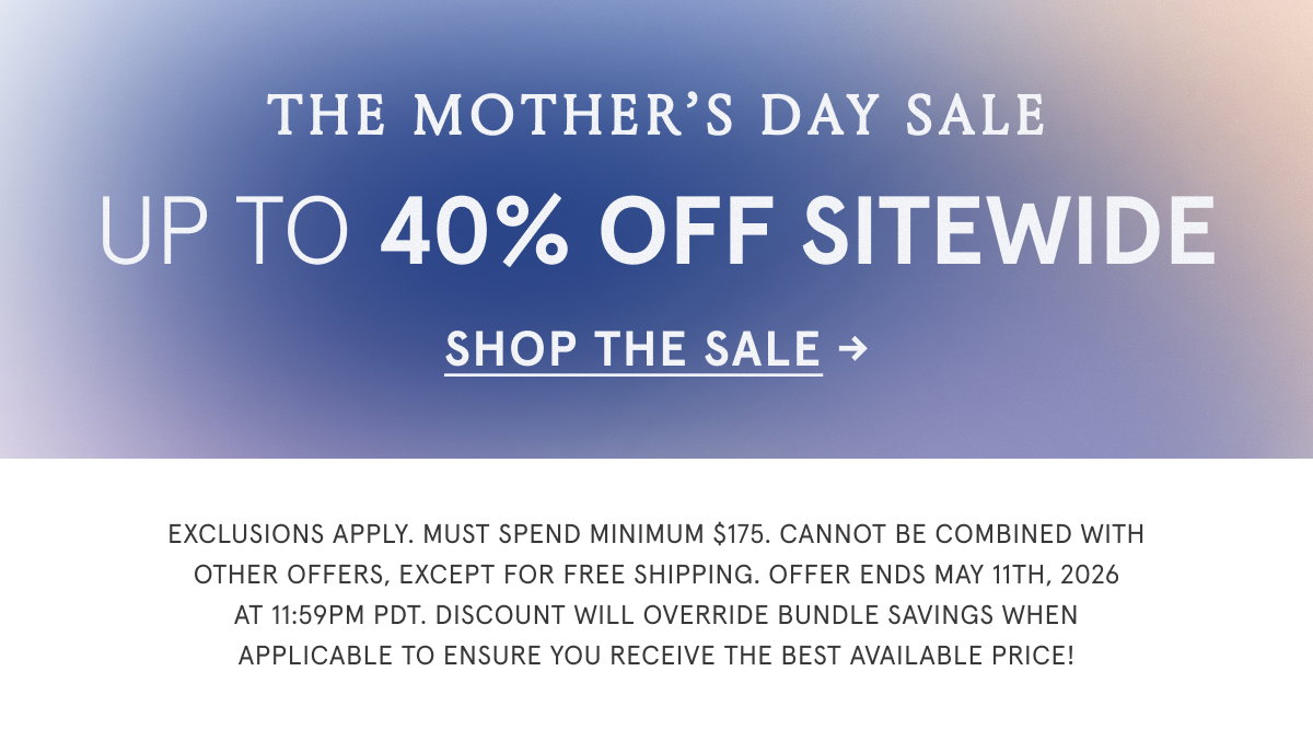 Up to 40% off sitewide | The Mother's Day Sale