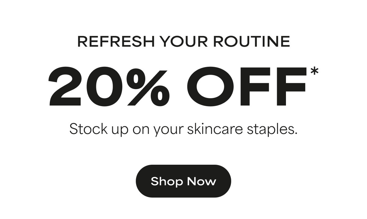 REFRESH YOUR ROUTINE