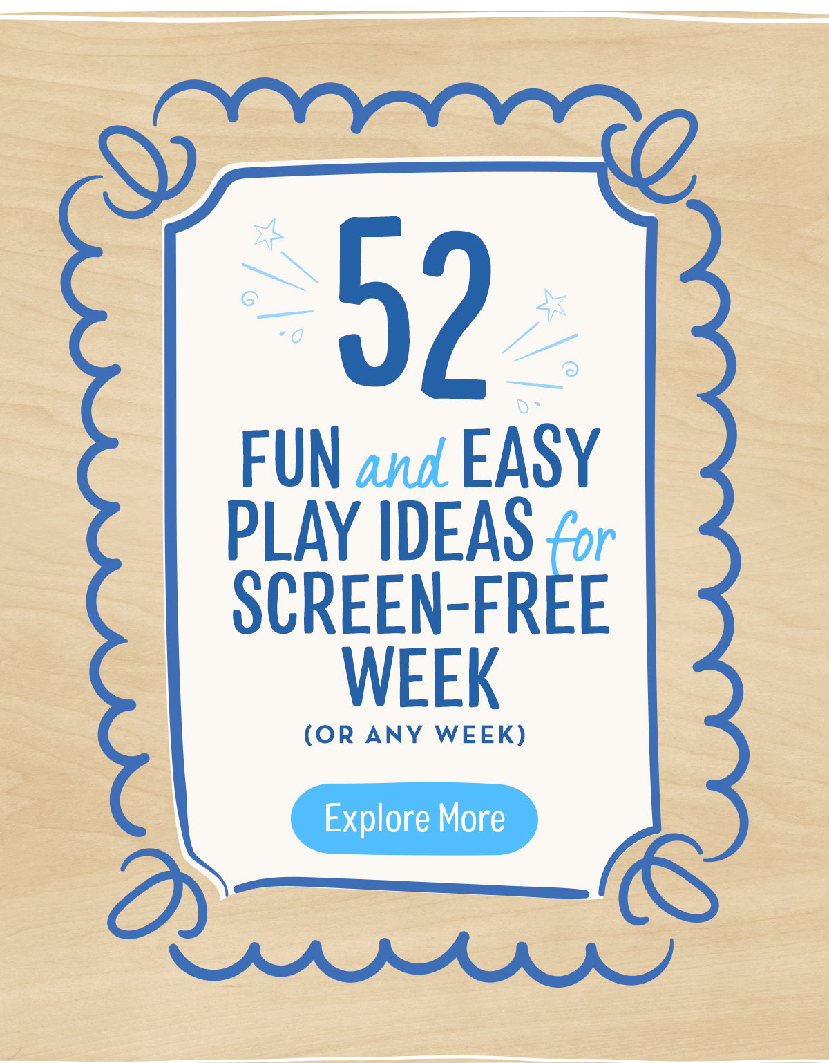 52 Fun And Easy Play Ideas for Screen-Free Week - Explore More