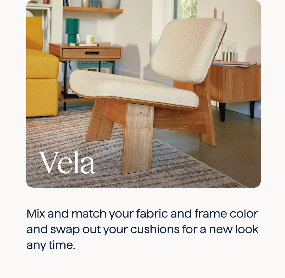 Vela. Mix and match your fabric and frame color and swap out your cushions for a new look any time.