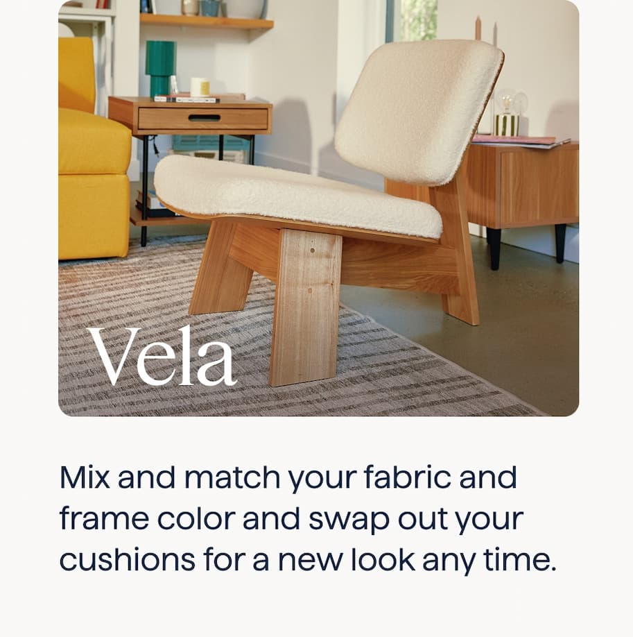 Vela. Mix and match your fabric and frame color and swap out your cushions for a new look any time.