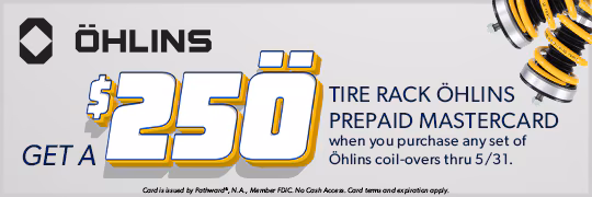 Buy Any Set of Öhlins Coil-overs, Get a $250 Tire Rack Öhlins Prepaid Mastercard® by Mail