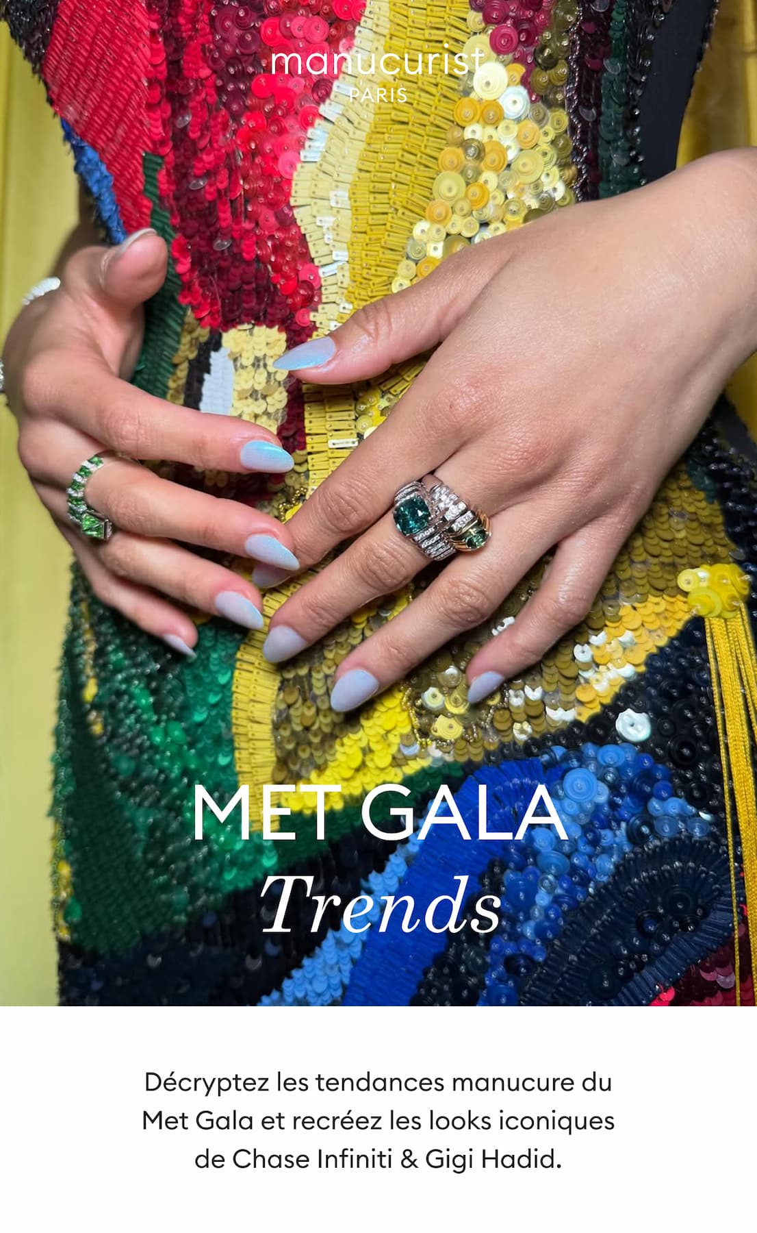 Décryptez les tendances manucure du Met Gala et recréez les looks iconiques de Chase Infiniti & Gigi Hadid.
