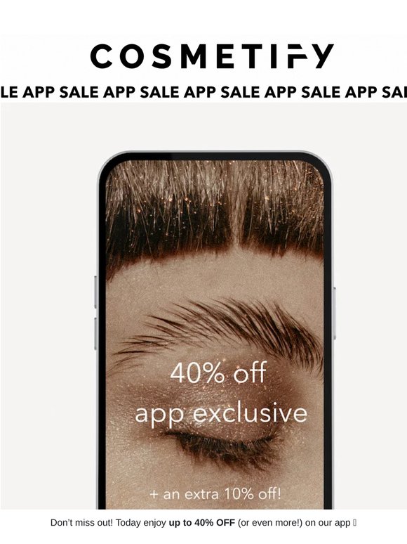App Exclusive: Up To 40% Off & More Offers...💌
