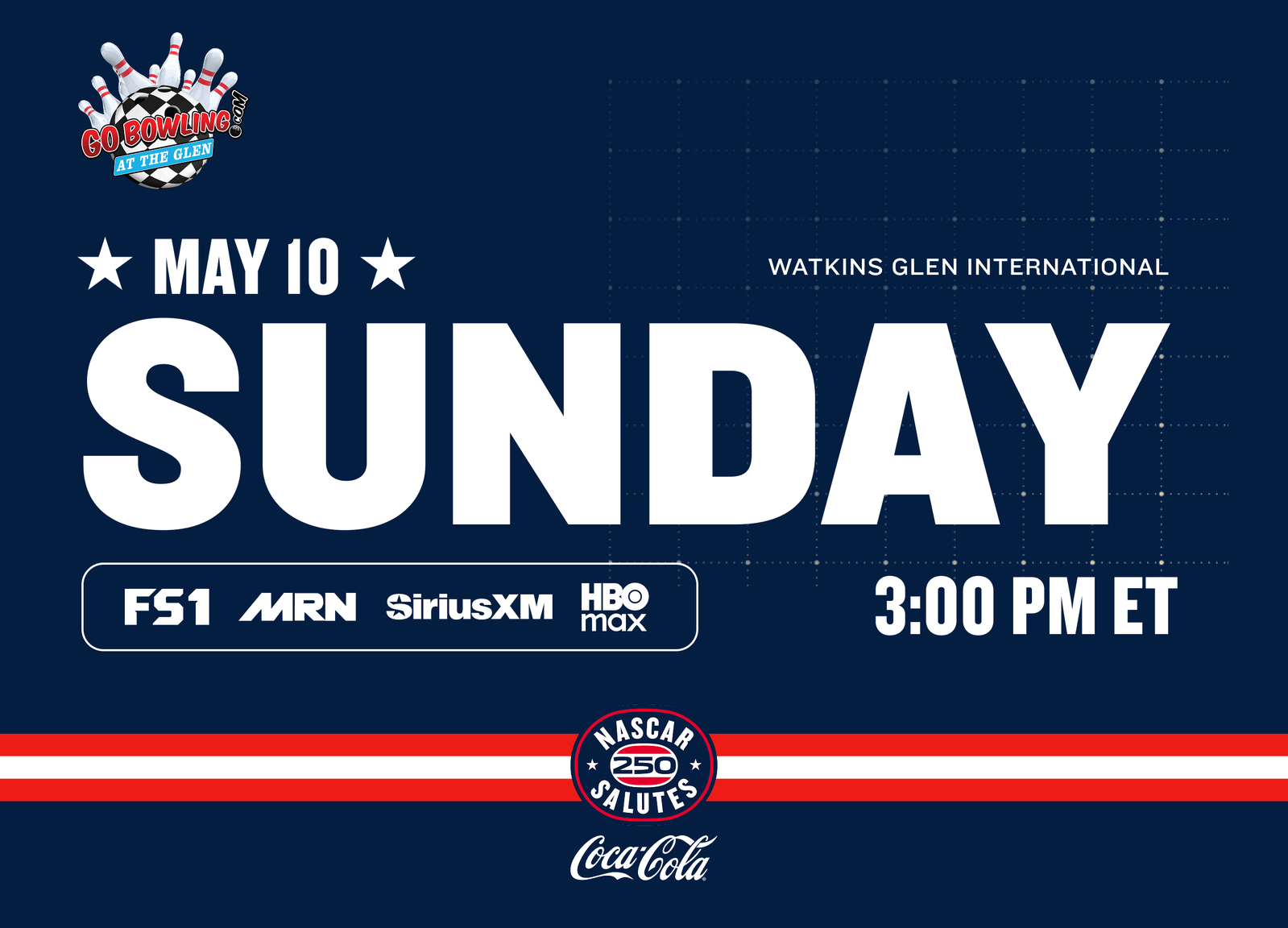Go Bowling At The Glen | May 10 | 3:00 PM ET | FS1, MRN , SiriusXM, HBO Max