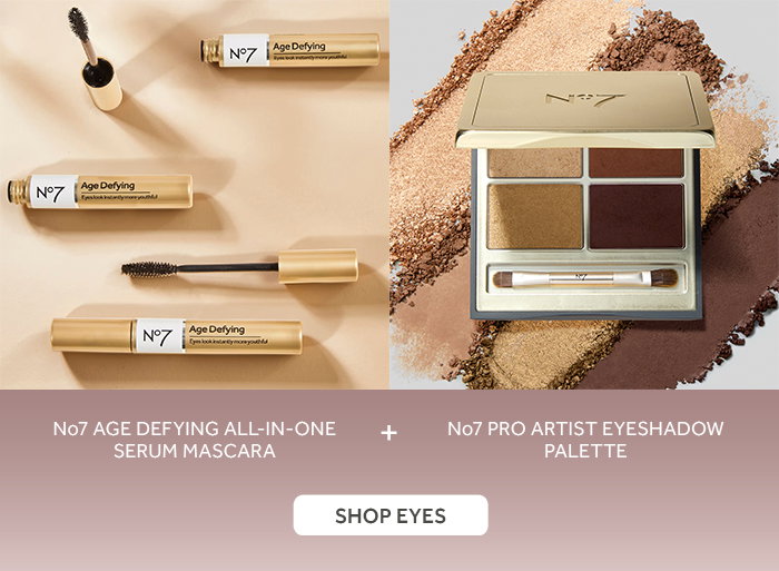 No7 Age Defying All-in-One Serum Mascara + No7 Pro Artist Eyeshadow Palette. SHOP EYES