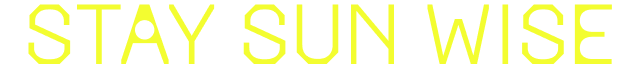 Stay sun wise