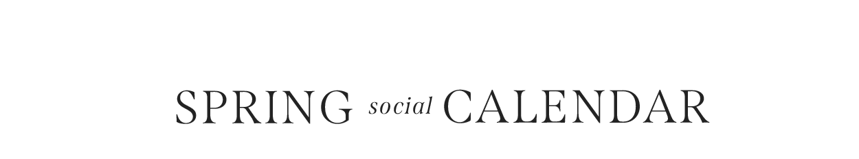 SPRING SOCIAL CALENDAR