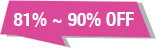 81%~90% OFF