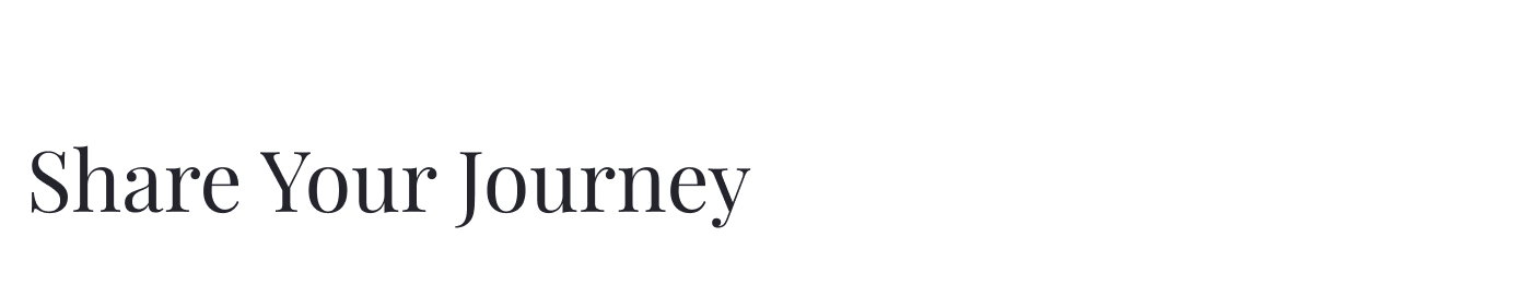 Share Your Journey