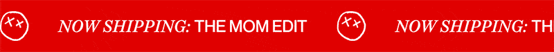 now shipping: the mom edit