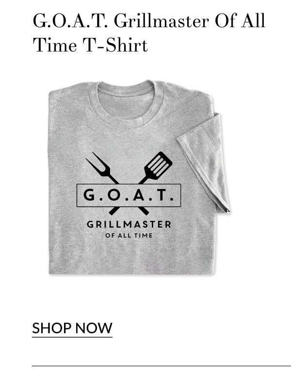 G.O.A.T. Grillmaster Of All Time T-Shirt [Click here to Shop Now]
