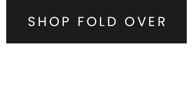 SHOP FOLD OVER