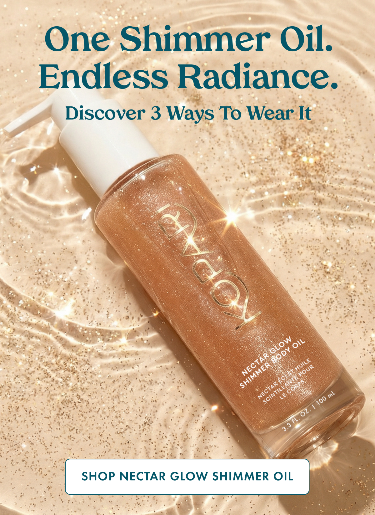 Nectar Glow Shimmer Body Oil WITH JOJOBA SEED OIL & VITAMIN E  $42 Fast-absorbing, hydrating body oil Rose gold glow & shimmer finish Mango nectar & peach scent