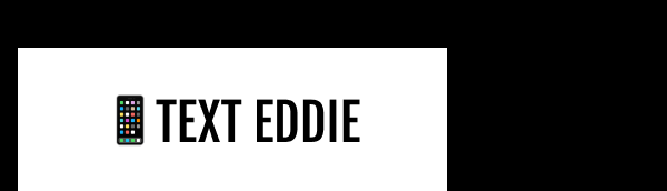 TEXT EDDIE