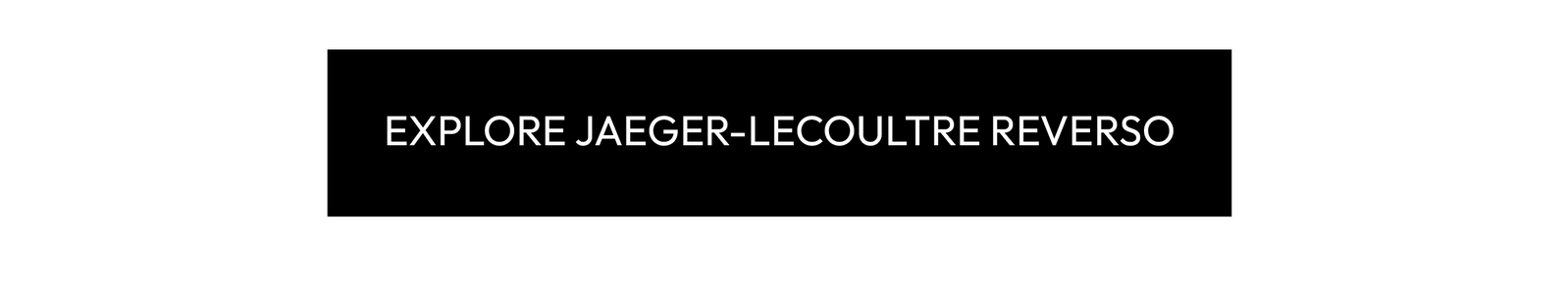 Explore Jeager-LeCoultre Reverso
