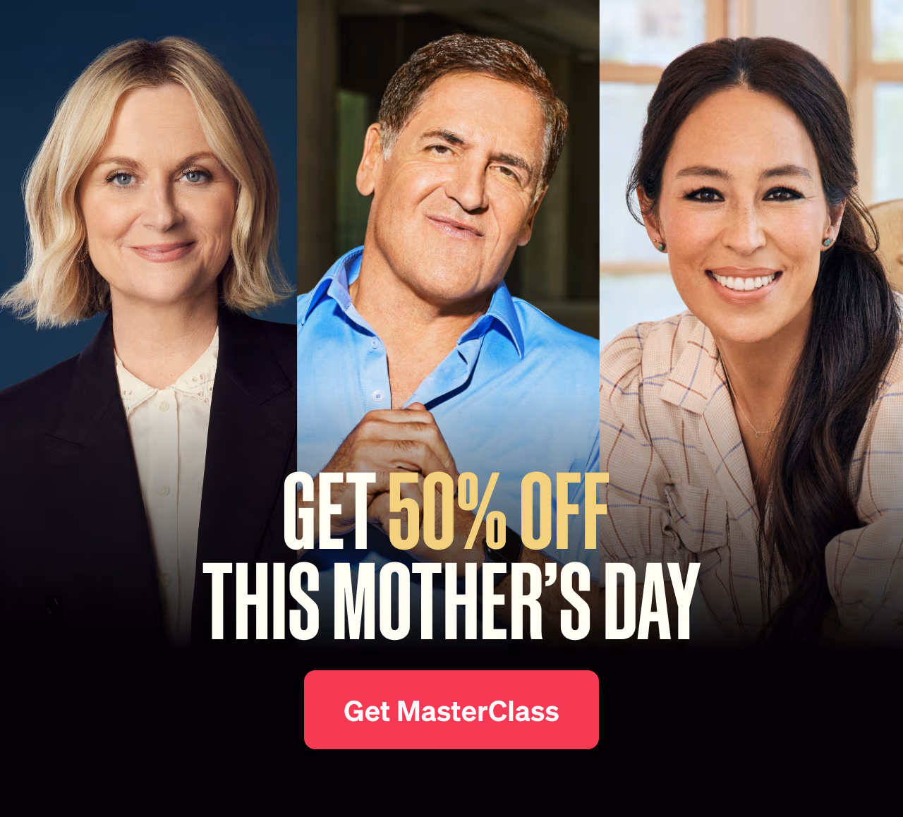 GET 50% OFF THIS MOTHER’S DAY. Get MasterClass