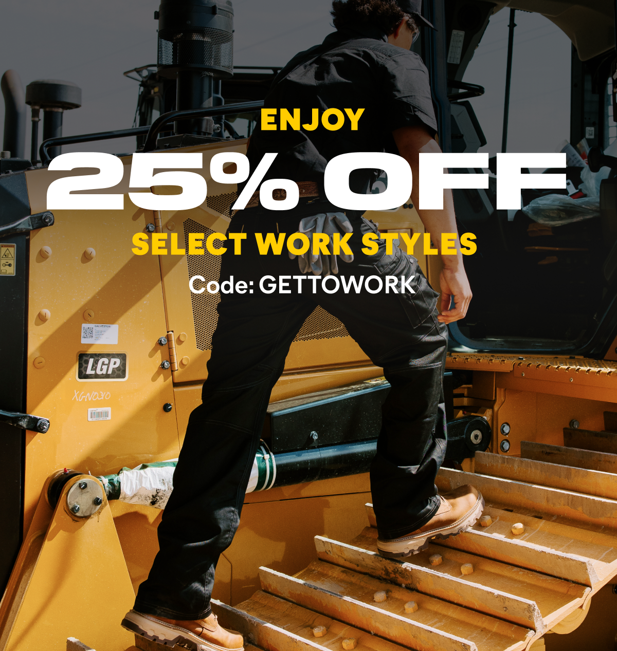 CAT - ENJOY 25% OFF SELECT WORK STYLES - Code: GETTOWORK.