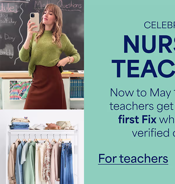 CELEBRATING NURSES + TEACHERS. For teachers