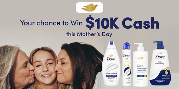 Win 10K* with Dove! Purchase any 2 Dove products for a chance to win