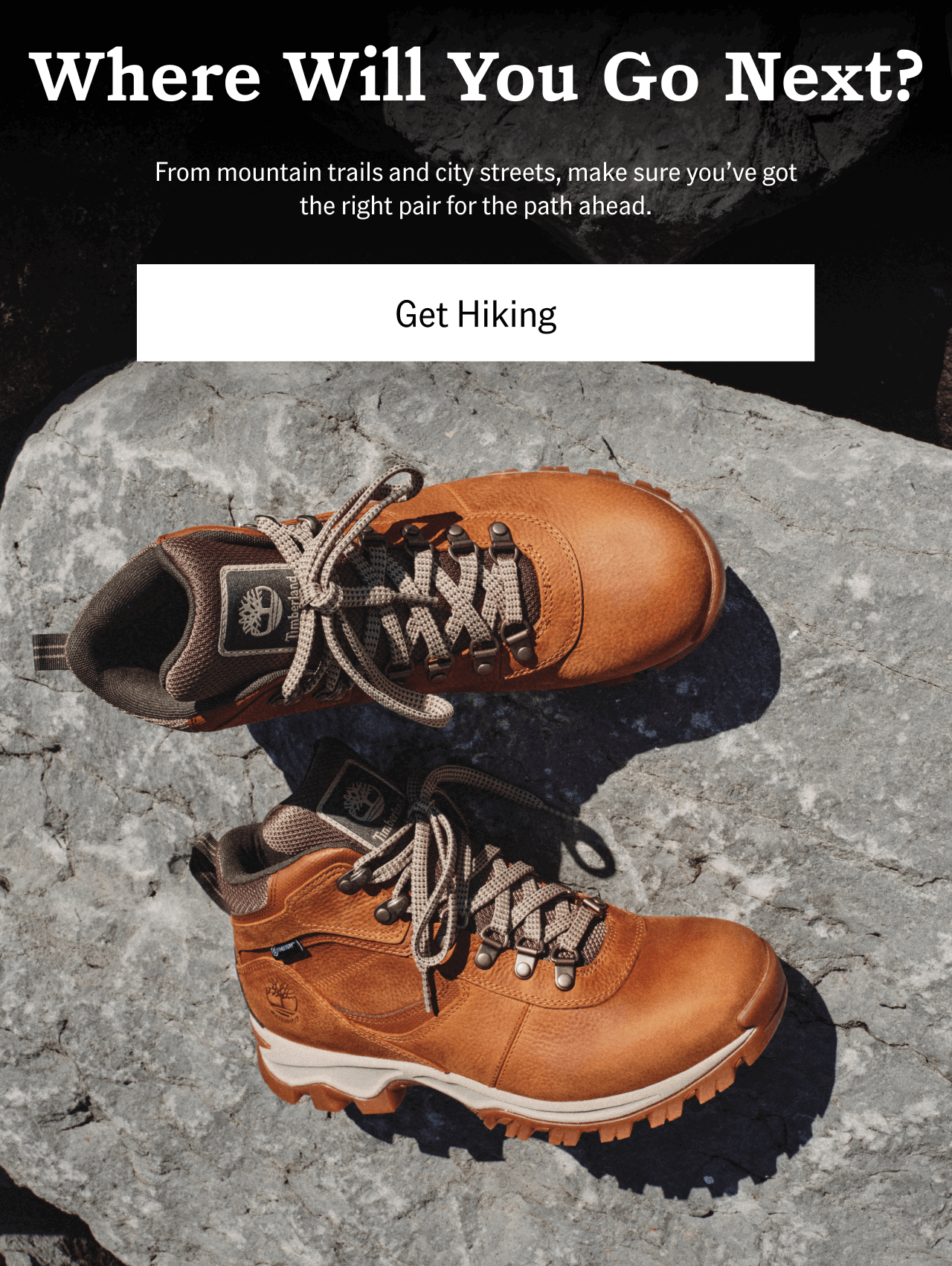 Where Will You Go Next? Get Hiking.