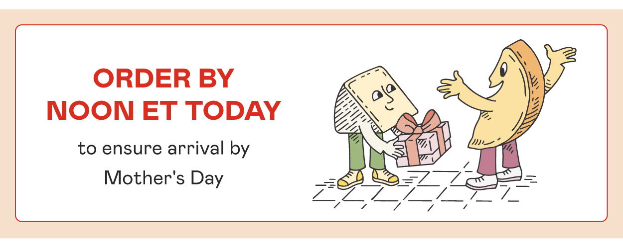 Order by noon on May 7 for Mother's Day