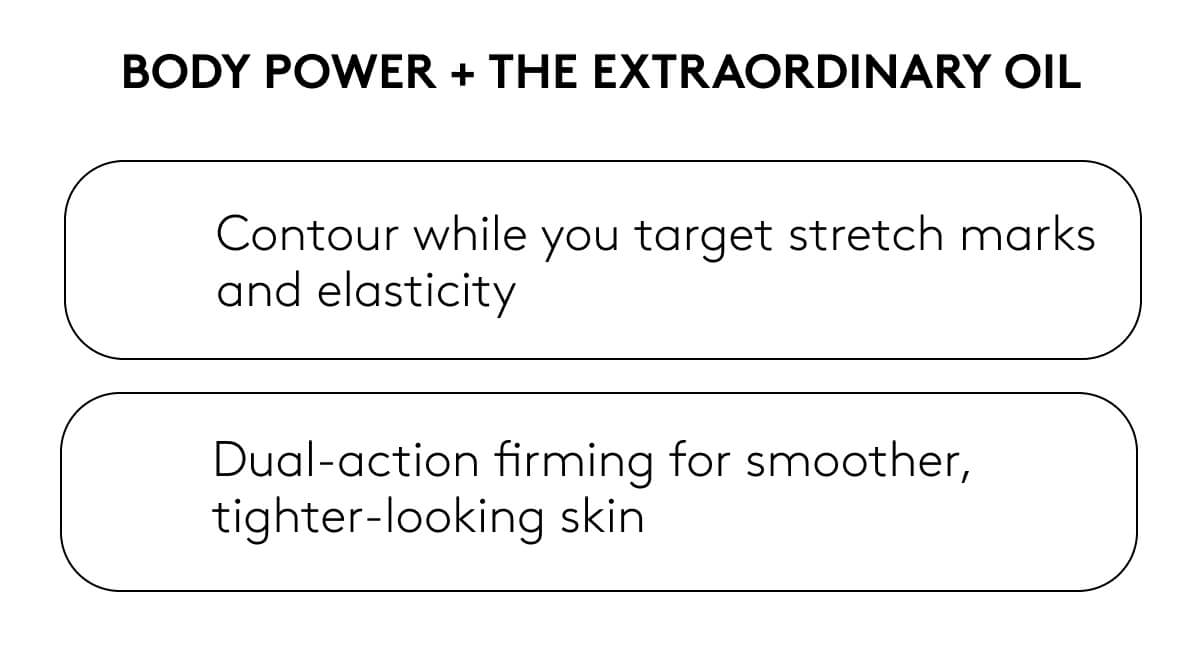 BODY POWER + THE EXTRAORDINARY OIL