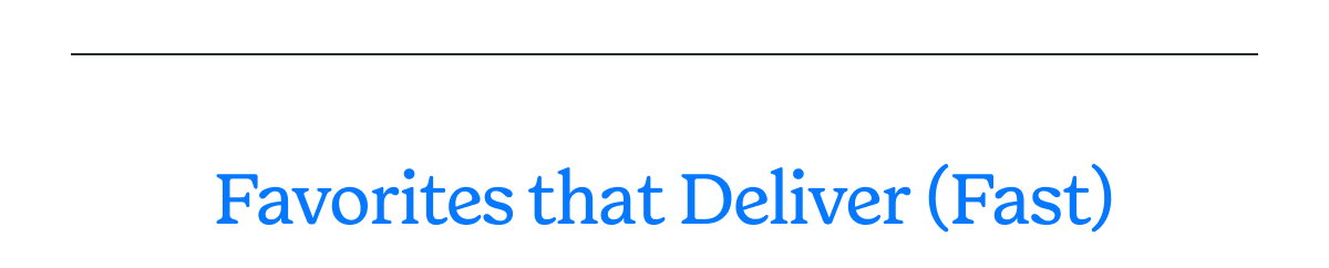 Favorites That Deliver - Fast >