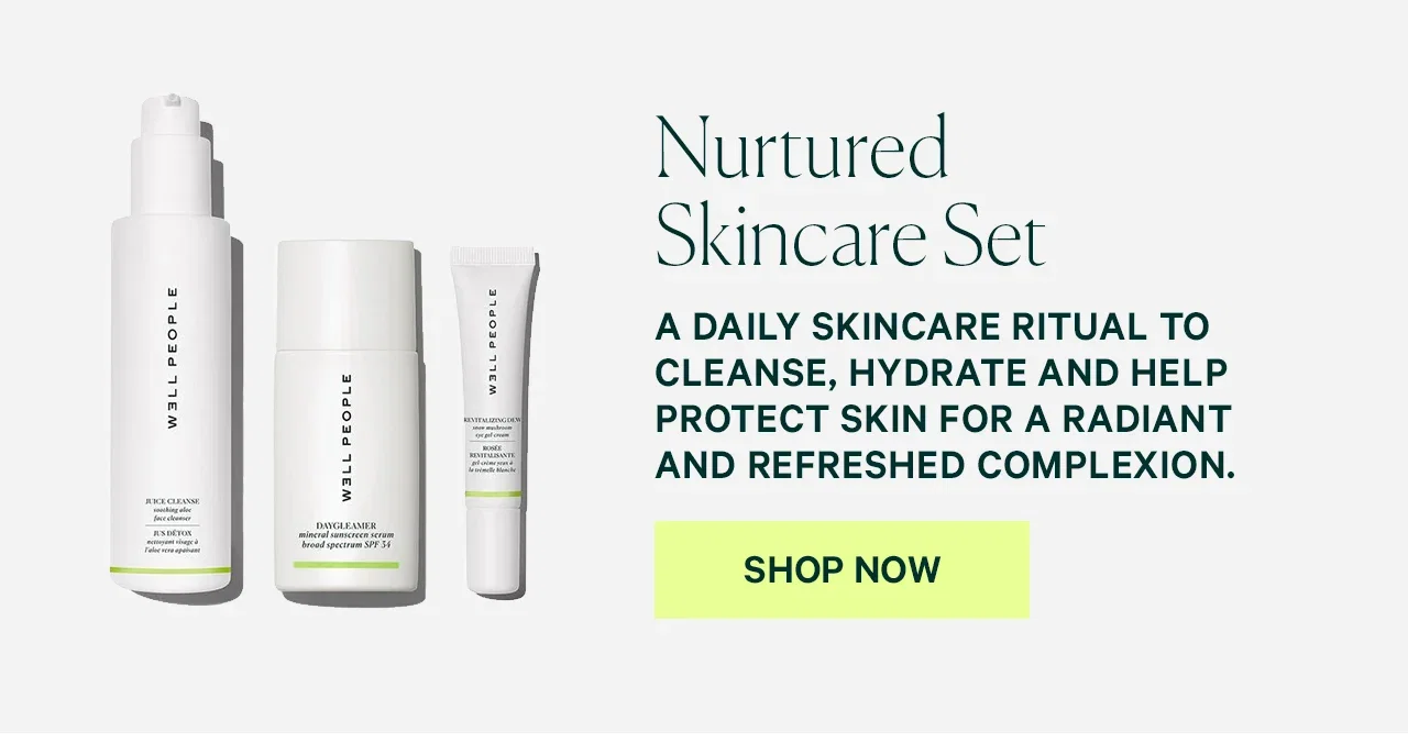 Nurtured Skincare Set A daily skincare ritual to cleanse, hydrate and help protect skin for a radiant and refreshed complexion. SHOP NOW