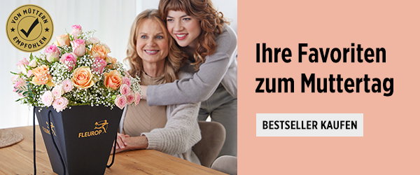 Am 10. Mai ist Muttertag: Schenken Sie unsere Topseller!