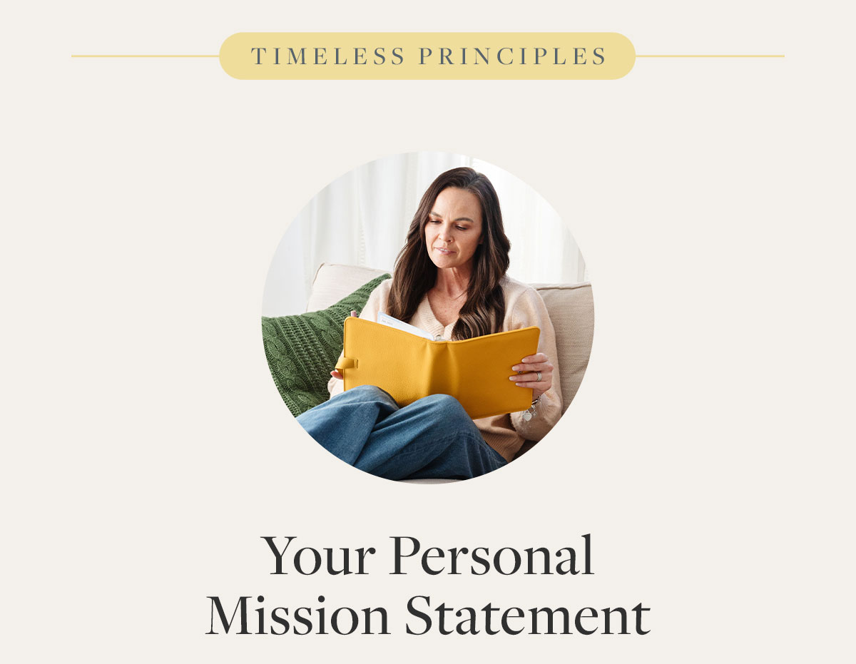Timeless Principles. - Your Personal Mission Statement.