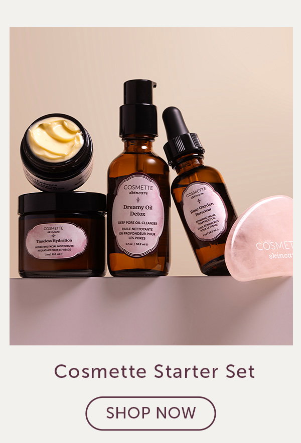Cosmette Starter Set