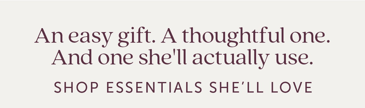 Shop Essentials She'll Love
