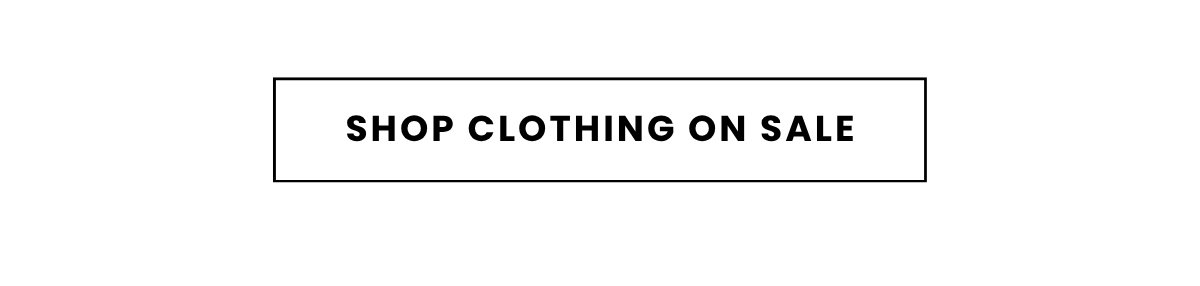 SHOP CLOTHING ON SALE